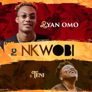 Ryan Omo - Nkwobi ft Teni